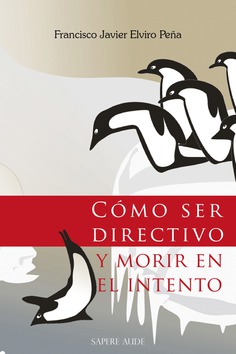 Cómo ser directivo y morir en el intento Cómo ser directivo y morir en el intento
