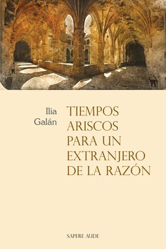 Tiempos ariscos para un extranjero de la razón Tiempos ariscos para un extranjero de la razón