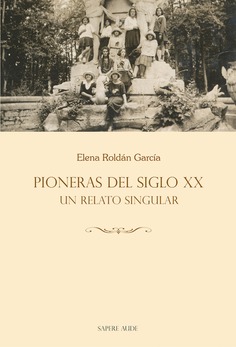 Pioneras de siglo XX: un relato singular Pioneras de siglo XX: un relato singular
