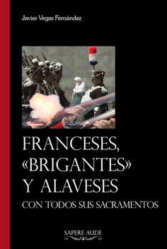 Franceses, "brigantes" y alaveses, con todos sus sacramentos Franceses, "brigantes" y alaveses, con todos sus sacramentos