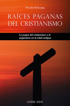 Raíces paganas del cristianismo Raíces paganas del cristianismo