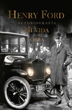 Henry Ford | Mi vida y mi obra