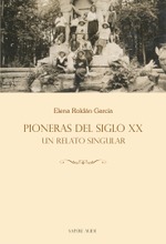 Pioneras de siglo XX: un relato singular