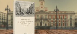 Presentación EL MADRID COTIDIANO DEL SIGLO XVIII  de Juana Vázquez
