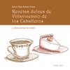 Recetas dulces de Villavicencio de los Caballeros y otras recetas de antaño, uno de nuestros libros más vendidos