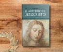 UN VIAJE AL CORAZÓN DEL MISTERIO DE JESUCRISTO